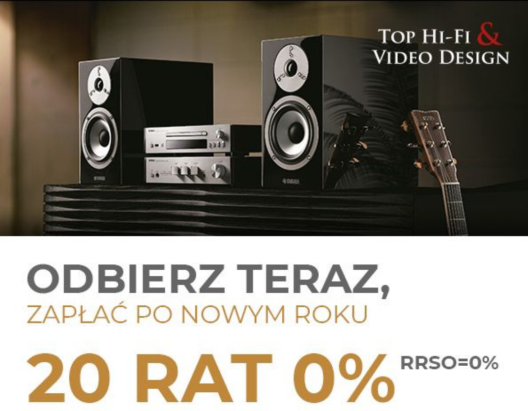Zakupy na 20 rat 0% z odroczoną płatnością w salonach Top Hi-Fi &amp; Video Design