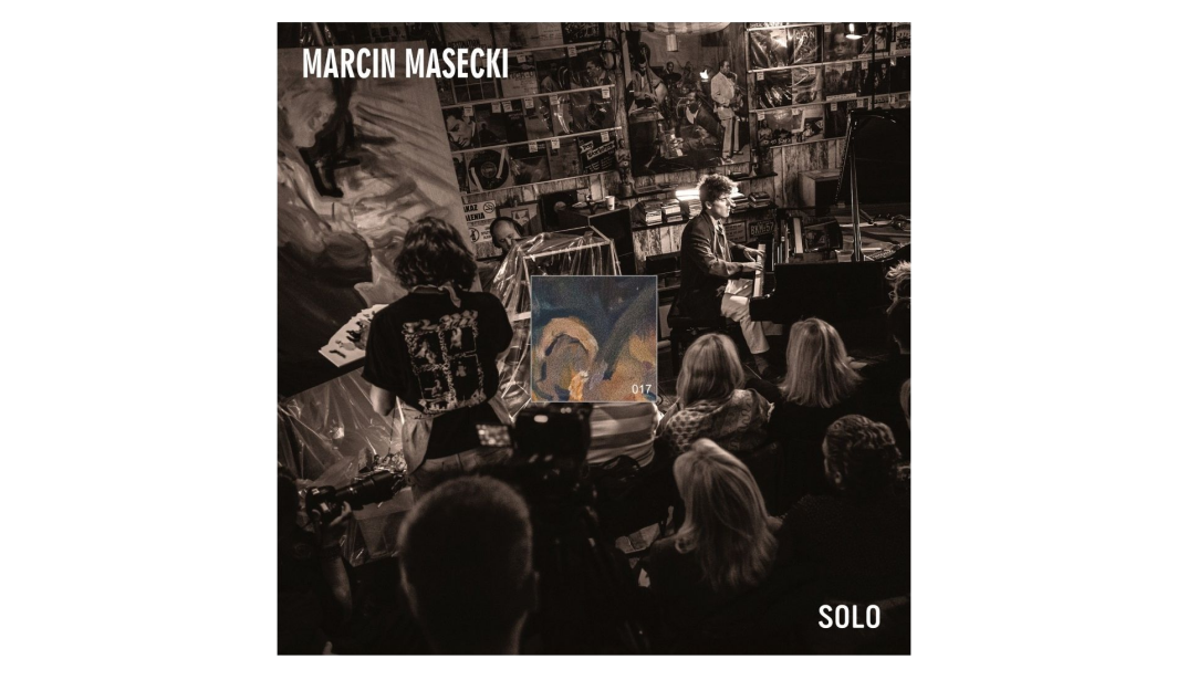 "Marcin Masecki Solo" - koncert-improwizacja na płycie winylowej