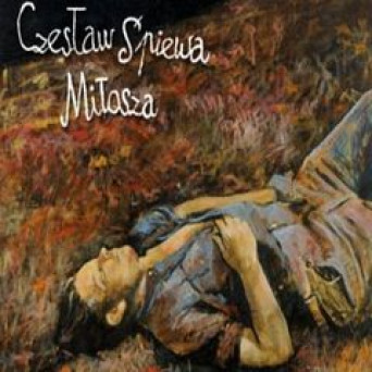 Czesław Śpiewa Miłosza