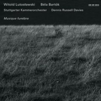Lutosławski, Bartok: Musique Funebre