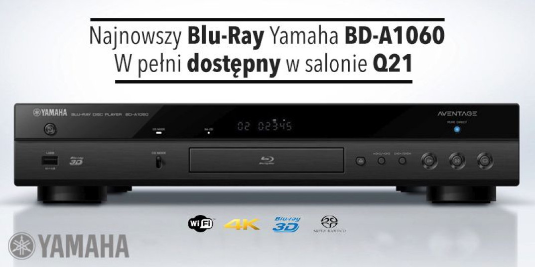 Premiera wieloformatowego odtwarzacza Yamaha BD-A1060 Aventage w salonie Q21