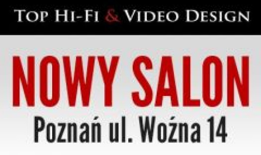 Nowy adres salonu Top Hi-Fi &amp; Video Design w Poznaniu