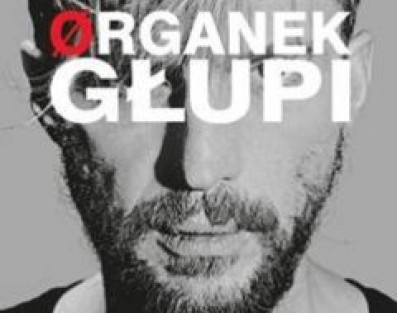 "Głupi" - debiut zespołu ORGANEK już w sklepach