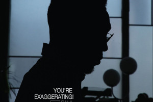 You’re Exaggerating!