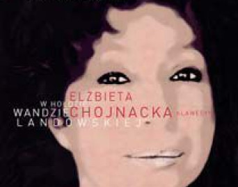 Elżbieta Chojnacka w hołdzie Wandzie Landowskiej