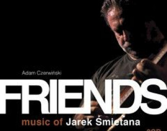 Friends: Music Of Jarek Śmietana
