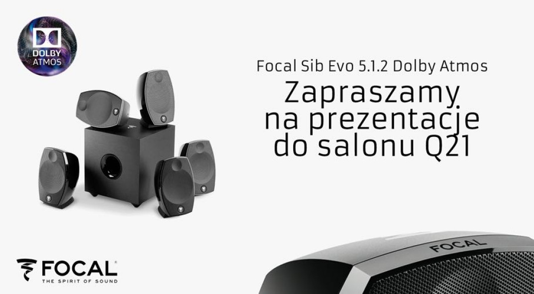 Indywidualne prezentacje zestawu Focal Sib Evo 5.1.2 w salonie Q21