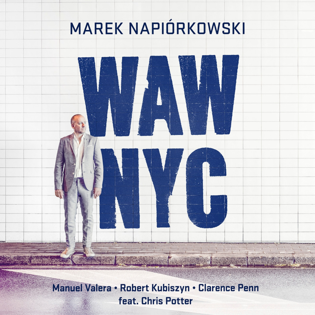 Marek Napiórkowski i "WAW-NYC" - płyta już dostępna