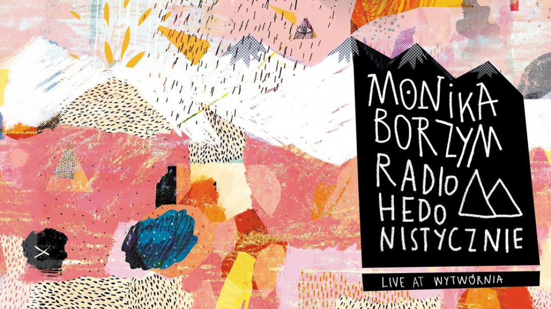 "Radio Hedonistycznie" Monika Borzym wydaje płytę z piosenkami Radiohead
