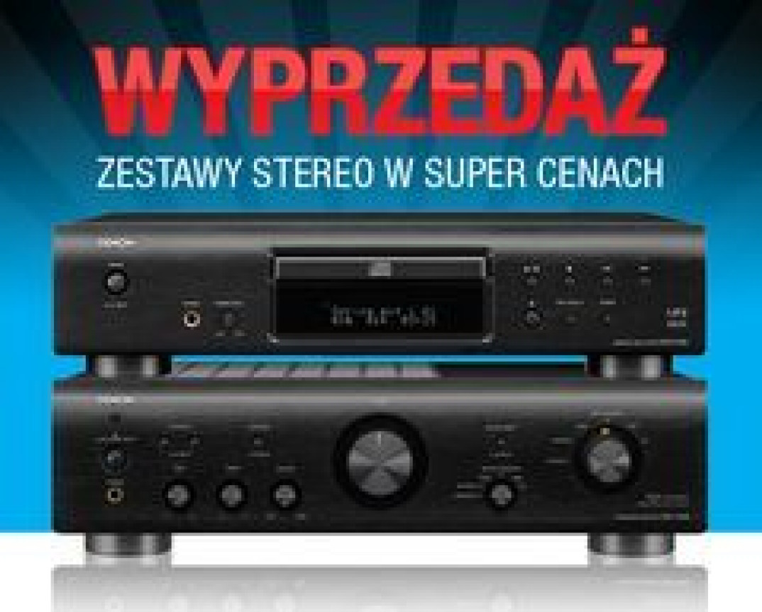 Wyprzedaż Denon. Zestawy stereo taniej nawet 1000 zł