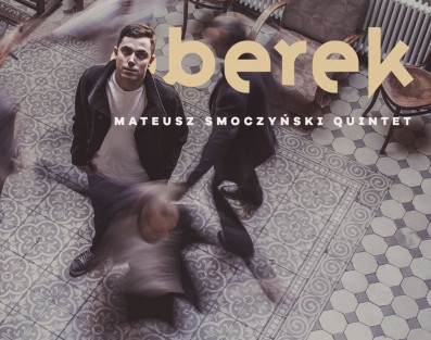 "Berek" - nowa płyta kwintetu Mateusza Smoczyńskiego