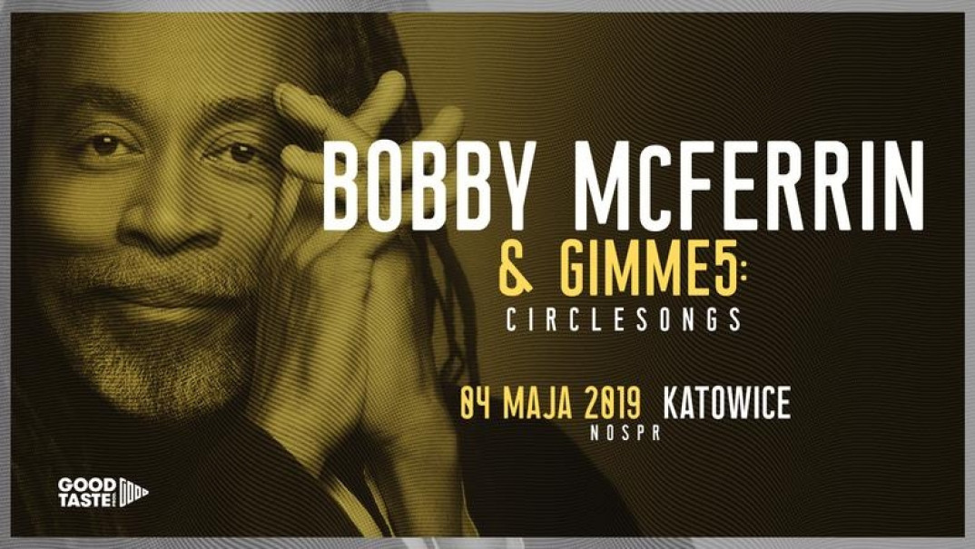 Bobby McFerrin &amp; Gimme 5 w Katowicach