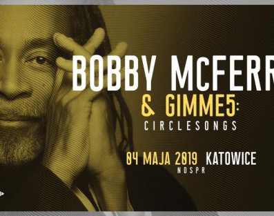 Bobby McFerrin &amp; Gimme 5 w Katowicach