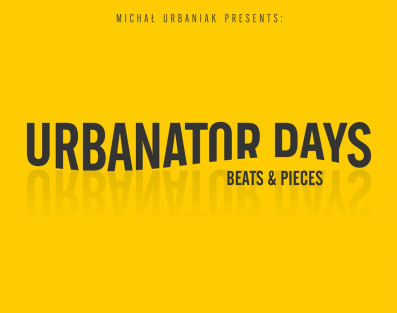 Dziś premiera Urbanator Days "Beats &amp; Pieces"