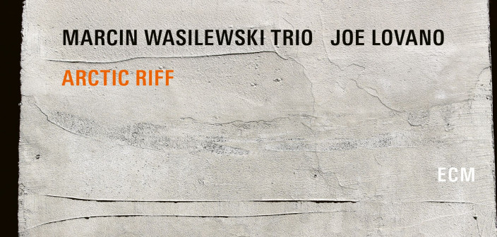  Marcin Wasilewski Trio i Joe Lovano na spólnej płycie "Arctic Riff"