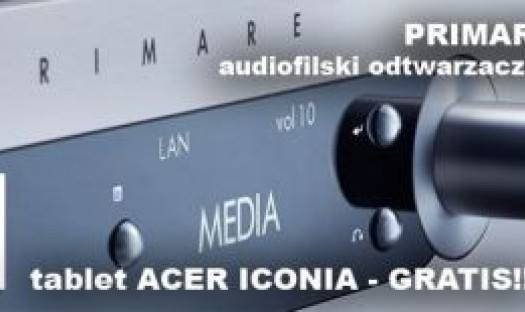 Tablet Acer Iconia gratis przy zakupie odtwarzacza Primare NP30