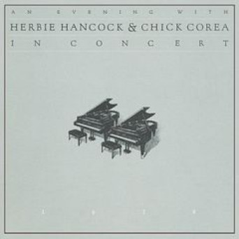 An Evening With Herbie Hancock &amp; Chick Corea