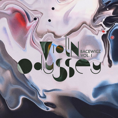 Violin Odyssey: Bacewicz vol.1