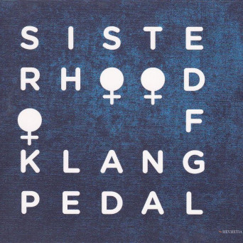 Sisterhood of Klangpedal