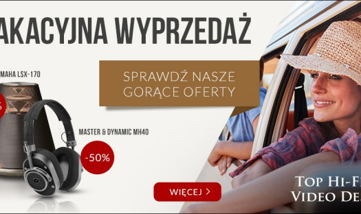 Wakacyjna wyprzedaż w Top Hi-Fi &amp; Video Design