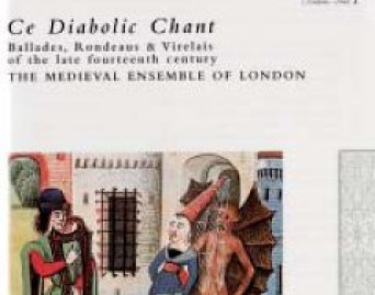 Ce Diabolic Chant - Ballades, Rondeaus &amp; Virelais Of The Late 14th Century