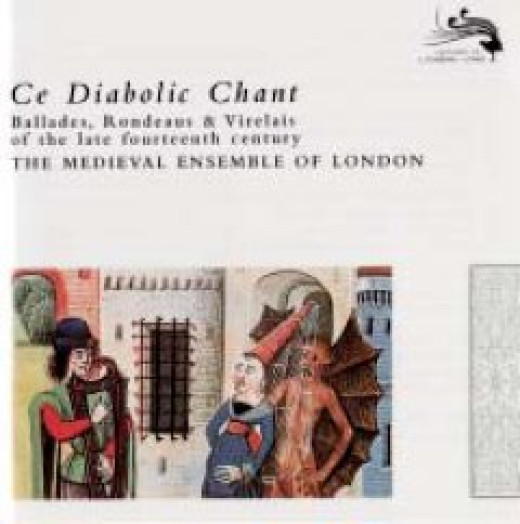 Ce Diabolic Chant - Ballades, Rondeaus &amp; Virelais Of The Late 14th Century