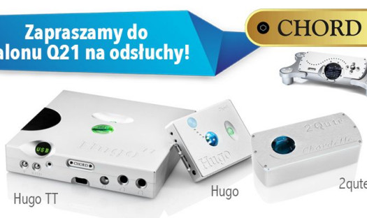 Prezentacja przetwornikówC/A Chord Electronics w salonie Q21