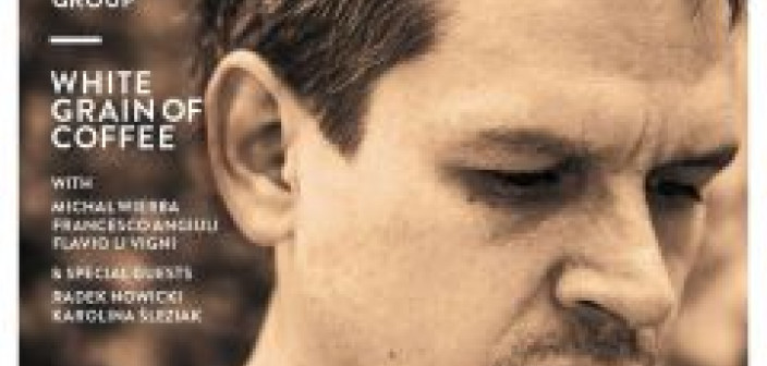 "White Grain of Coffee" - nowa płyta Przemysława Strączka i jego zespołu