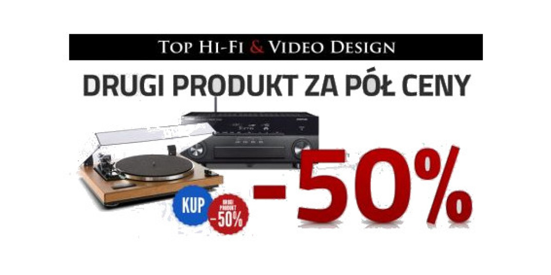 Drugi produkt za pół ceny w salonach sieci Top Hi-Fi &amp; Video Design
