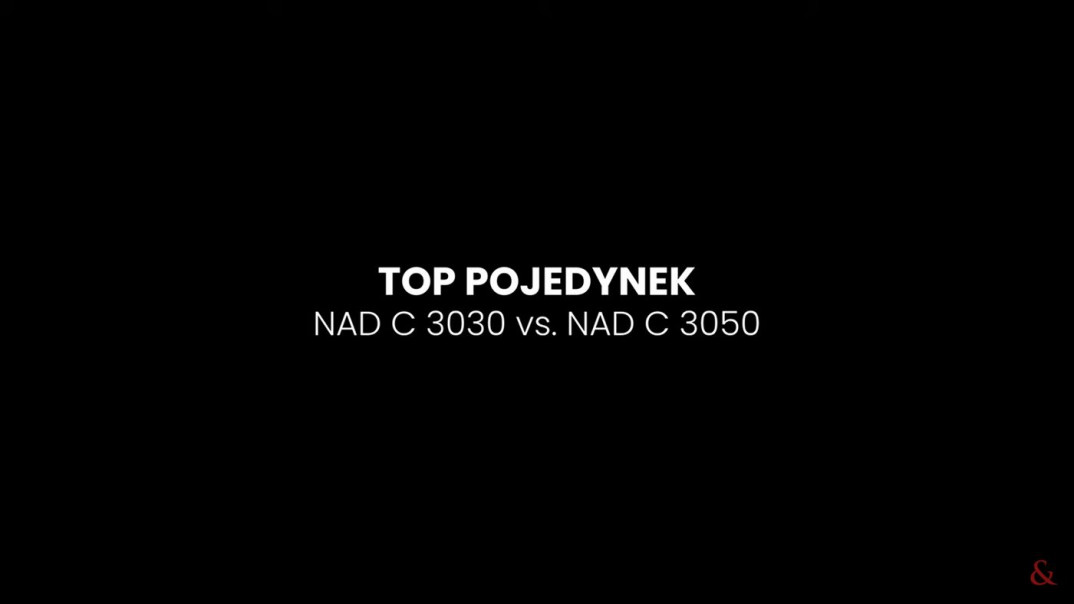 TOP POJEDYNEK - NAD 3030 vs. NAD C 3050