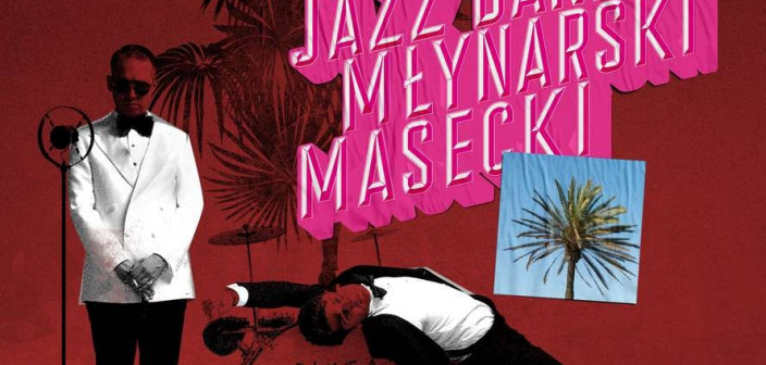 "Płyta z zadrą w sercu". Jazzband Młynarski i Masecki wraca do ery swingu