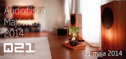 Audiofilska Maj&oacute;wka 2014 w salonie Q21